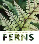 Guida alle felci per gli amanti delle piante - The Plant Lover's Guide to Ferns