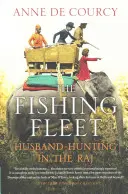 La flotta da pesca: Caccia al marito nel Raj - The Fishing Fleet: Husband-Hunting in the Raj