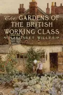 I giardini della classe operaia britannica - The Gardens of the British Working Class