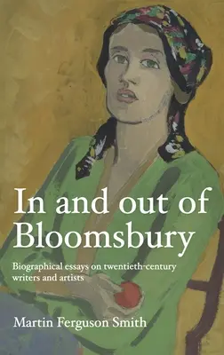 Dentro e fuori Bloomsbury: Saggi biografici su scrittori e artisti del XX secolo - In and Out of Bloomsbury: Biographical Essays on Twentieth-Century Writers and Artists