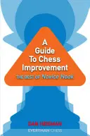 Guida al miglioramento degli scacchi: Il meglio di Novice Nook - A Guide to Chess Improvement: The Best of Novice Nook