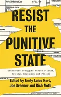 Resistere allo Stato punitivo: Lotte di base attraverso il welfare, gli alloggi, l'istruzione e le carceri - Resist the Punitive State: Grassroots Struggles Across Welfare, Housing, Education and Prisons