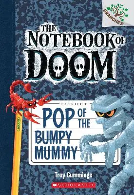 Lo schiocco della mummia sconnessa: Un libro di rami (il Quaderno del Destino #6), 6 - Pop of the Bumpy Mummy: A Branches Book (the Notebook of Doom #6), 6