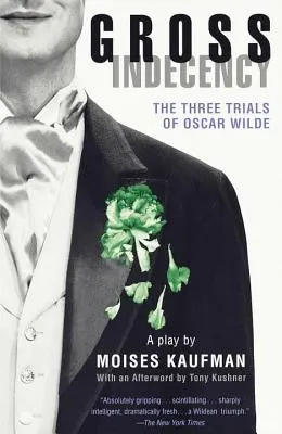 Indecenza grave: I tre processi di Oscar Wilde - Gross Indecency: The Three Trials of Oscar Wilde