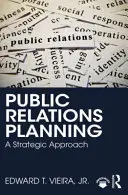 Pianificazione delle relazioni pubbliche - Un approccio strategico - Public Relations Planning - A Strategic Approach