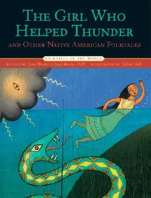 La ragazza che aiutò il tuono e altri racconti popolari dei nativi americani - The Girl Who Helped Thunder and Other Native American Folktales