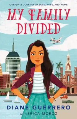 La mia famiglia divisa: Il viaggio di una ragazza verso la casa, la perdita e la speranza - My Family Divided: One Girl's Journey of Home, Loss, and Hope