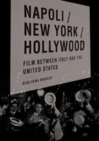 Napoli/New York/Hollywood: Il cinema tra Italia e Stati Uniti - Napoli/New York/Hollywood: Film Between Italy and the United States