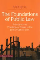 I fondamenti del diritto pubblico: Principi e problemi del potere nella Costituzione britannica - The Foundations of Public Law: Principles and Problems of Power in the British Constitution