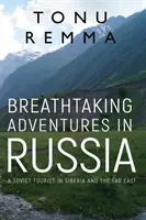 Avventure mozzafiato in Russia - Breathtaking Adventures in Russia