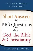 Risposte brevi a grandi domande su Dio, la Bibbia e il cristianesimo - Short Answers to Big Questions about God, the Bible, and Christianity