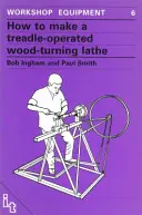 Come costruire un tornio a pedale per la tornitura del legno - How to Make a Treadle Operated Wood-Turning Lathe