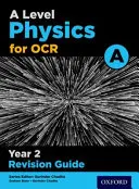 Guida alla revisione di Fisica di livello A per OCR A Anno 2 - A Level Physics for OCR A Year 2 Revision Guide