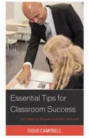 Consigli essenziali per il successo in classe: 365 modi per diventare un educatore migliore - Essential Tips for Classroom Success: 365 Ways to Become a Better Educator