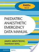 Manuale di anestesia pediatrica d'emergenza - Paediatric Anaesthetic Emergency Data Manual