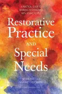 Pratica riparativa e bisogni speciali: Guida pratica al lavoro riparativo con i giovani - Restorative Practice and Special Needs: A Practical Guide to Working Restoratively with Young People