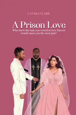 Un amore da prigione: Chi l'avrebbe mai detto che l'uomo che hai giurato di amare per sempre ti avrebbe causato il massimo dolore! - A Prison Love: Who knew the man you vowed to love forever would cause you the most pain!