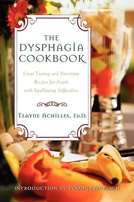 Il ricettario della disfagia: Ricette gustose e nutrienti per persone con difficoltà di deglutizione - The Dysphagia Cookbook: Great Tasting and Nutritious Recipes for People with Swallowing Difficulties