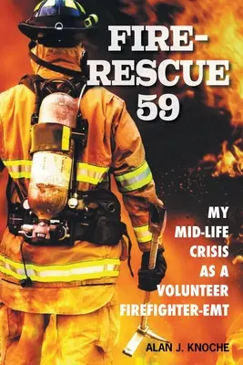 Fire-Rescue 59: La mia crisi di mezza età come pompiere volontario-EMT - Fire-Rescue 59: My Mid-Life Crisis as a Volunteer Firefighter-EMT