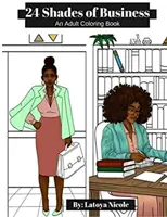 24 sfumature di business: Un libro da colorare per adulti - 24 Shades of Business: An Adult Coloring Book