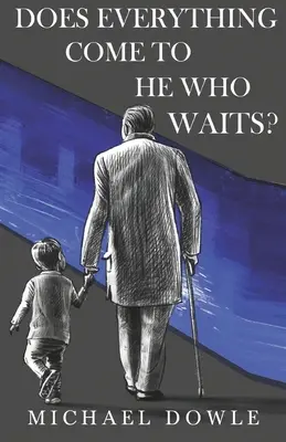Tutto arriva a chi aspetta? - Does Everything Come To He Who Waits?