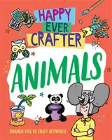 Sempre felici e contenti: Animali - Happy Ever Crafter: Animals