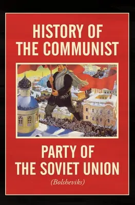 Storia del Partito Comunista dell'Unione Sovietica: (Bolscevico) - History of the Communist Party of the Soviet Union: (Bolshevik)