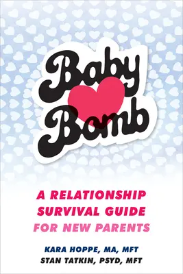 Baby Bomb: Una guida di sopravvivenza alle relazioni per i nuovi genitori - Baby Bomb: A Relationship Survival Guide for New Parents