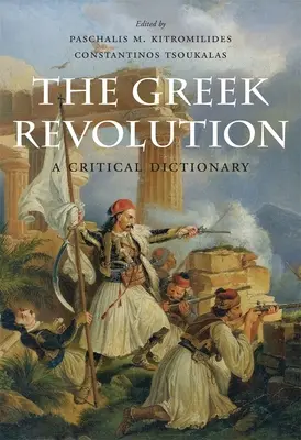 La rivoluzione greca: Un dizionario critico - The Greek Revolution: A Critical Dictionary