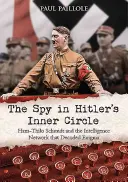 La spia nella cerchia ristretta di Hitler: Hans-Thilo Schmidt e la rete di intelligence che decodificò Enigma - The Spy in Hitler's Inner Circle: Hans-Thilo Schmidt and the Intelligence Network That Decoded Enigma