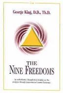 Nove libertà - Un autorevole trattato metafisico sul progresso attraverso l'ascensione all'esistenza cosmica - Nine Freedoms - An Authoritative Metaphysical Treatise on the Progress Through Ascension to Cosmic Existence