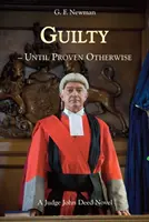 Colpevole fino a prova contraria - Un romanzo del giudice John Deed - Guilty - Until Proven Otherwise - A Judge John Deed Novel