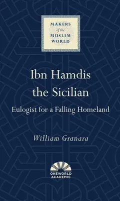 Ibn Hamdis il siciliano: elogio di una patria in declino - Ibn Hamdis the Sicilian: Eulogist for a Falling Homeland