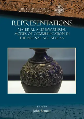 Rappresentazioni: Modalità materiali e immateriali di comunicazione nell'Egeo dell'età del bronzo - Representations: Material and Immaterial Modes of Communication in the Bronze Age Aegean