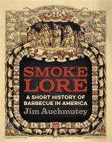Smokelore: Breve storia del barbecue in America - Smokelore: A Short History of Barbecue in America