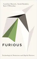 Furious: Femminismo tecnologico e futuro digitale - Furious: Technological Feminism and Digital Futures
