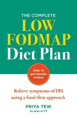 Il piano dietetico completo a basso contenuto di Fodmap: Alleviare i sintomi dell'Ibs con un approccio alimentare - The Complete Low Fodmap Diet Plan: Relieve Symptoms of Ibs Using a Food-First Approach