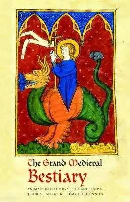 Il Grande Bestiario Medievale (Edizione Dragonet): Gli animali nei manoscritti miniati - The Grand Medieval Bestiary (Dragonet Edition): Animals in Illuminated Manuscripts