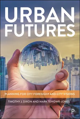 Futuri urbani: Pianificazione per la previsione e le visioni della città - Urban Futures: Planning for City Foresight and City Visions