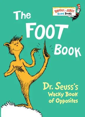 Il libro dei piedi: Lo stravagante libro degli opposti del Dr. Seuss - The Foot Book: Dr. Seuss's Wacky Book of Opposites