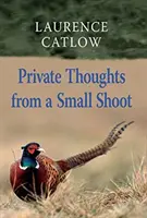 Pensieri privati da un piccolo tiro a segno - Private Thoughts from a Small Shoot
