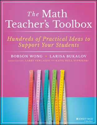 La cassetta degli attrezzi dell'insegnante di matematica: Centinaia di idee pratiche per sostenere i vostri studenti - The Math Teacher's Toolbox: Hundreds of Practical Ideas to Support Your Students