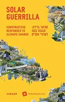 Guerriglia solare: risposte costruttive al cambiamento climatico - Solar Guerrilla: Constructive Responses to Climate Change