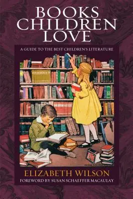 Libri che i bambini amano: Guida alla migliore letteratura per ragazzi - Books Children Love: A Guide to the Best Children's Literature