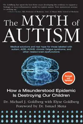 Il mito dell'autismo: Come un'epidemia incompresa sta distruggendo i nostri figli, edizione ampliata e rivista - The Myth of Autism: How a Misunderstood Epidemic Is Destroying Our Children, Expanded and Revised Edition