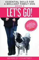 Andiamo! Passeggiate in compagnia con il vostro brillante cane di famiglia - Let's Go!: Enjoy Companionable Walks with your Brilliant Family Dog