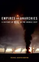 Imperi e anarchie: Storia del petrolio in Medio Oriente - Empires and Anarchies: A History of Oil in the Middle East
