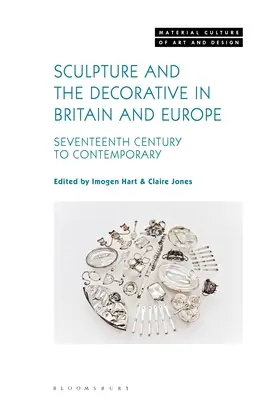 Scultura e decorazione in Gran Bretagna e in Europa: dal XVII secolo al contemporaneo - Sculpture and the Decorative in Britain and Europe: Seventeenth Century to Contemporary