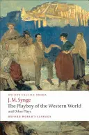 Il playboy del mondo occidentale e altre opere: Cavalieri del mare; L'ombra della radura; Il matrimonio dello stagnino; Il pozzo dei santi; Il playboy. - The Playboy of the Western World and Other Plays: Riders to the Sea; The Shadow of the Glen; The Tinker's Wedding; The Well of the Saints; The Playboy
