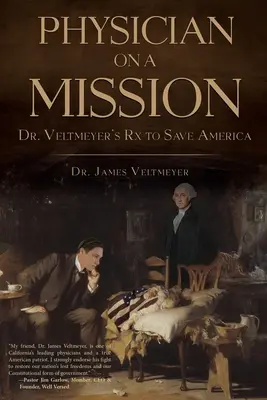 Medico in missione: La ricetta del dottor Veltmeyer per salvare l'America - Physician on a Mission: Dr. Veltmeyer's Rx to Save America